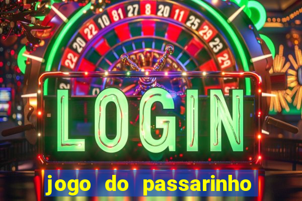 jogo do passarinho que da dinheiro